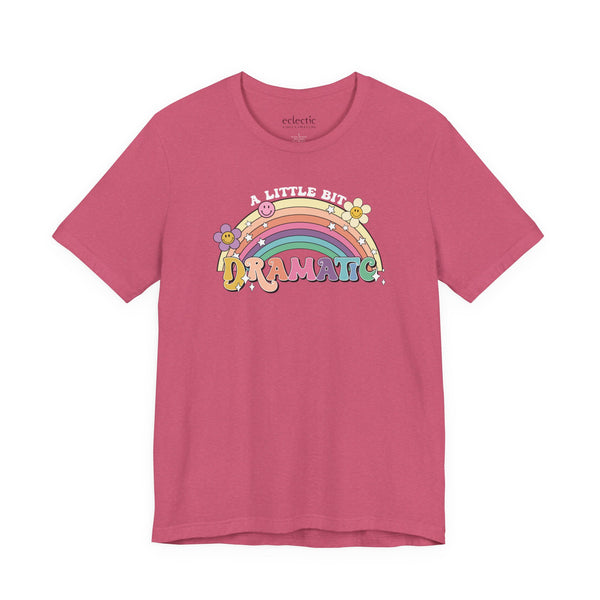 A Little Bit Dramatic Classic Tee - Eclectic Emporium
