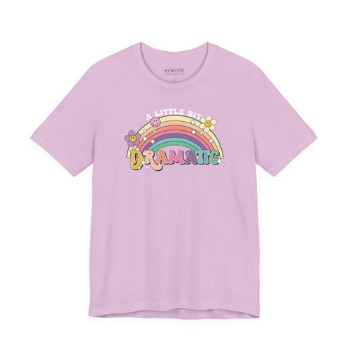 A Little Bit Dramatic Classic Tee - Eclectic Emporium