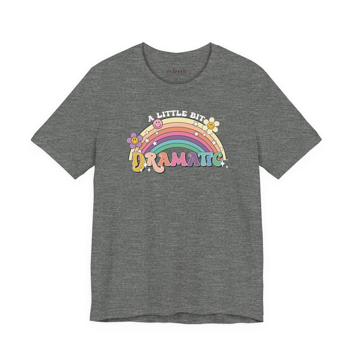 A Little Bit Dramatic Classic Tee - Eclectic Emporium