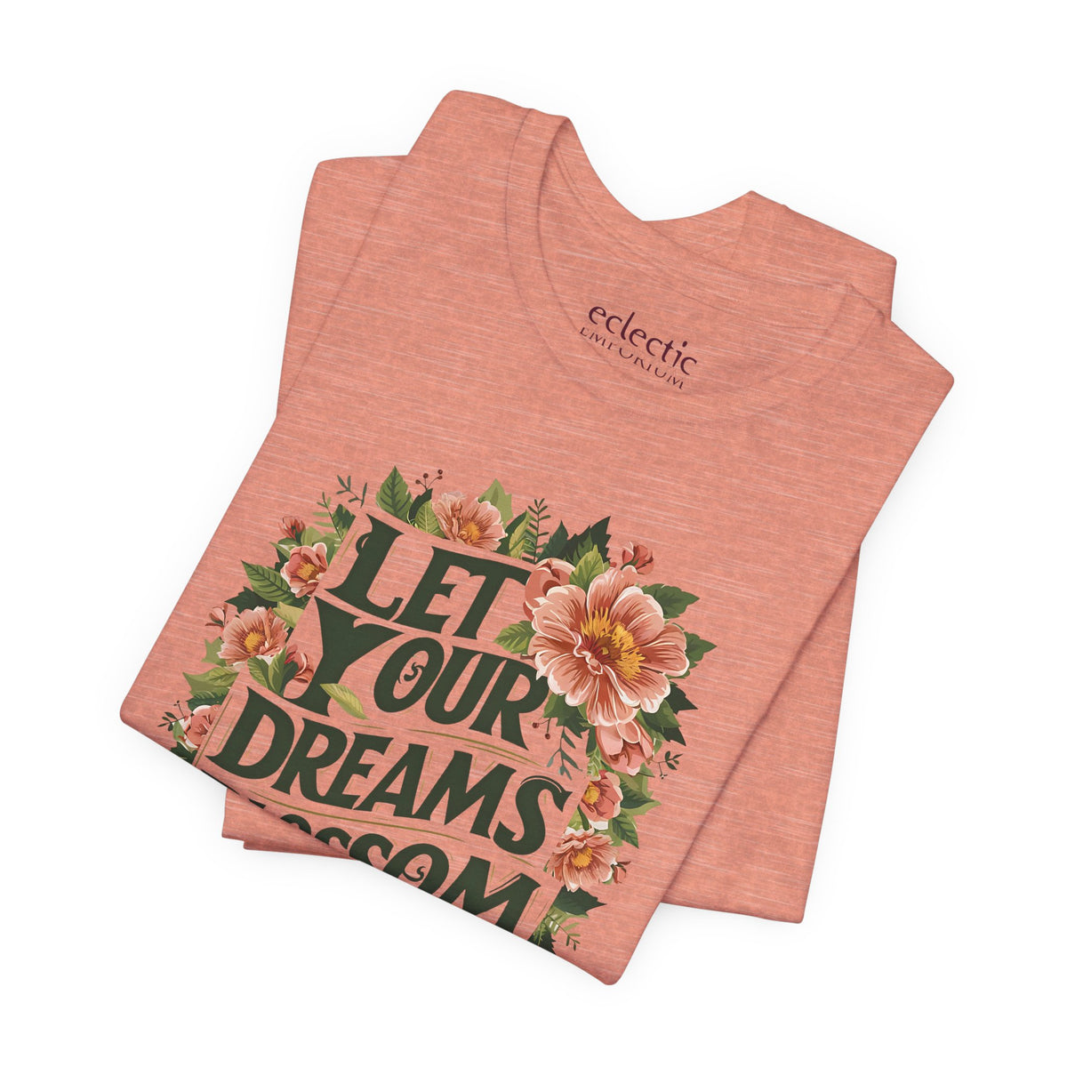 Let Your Dreams Blossom Classic Tee