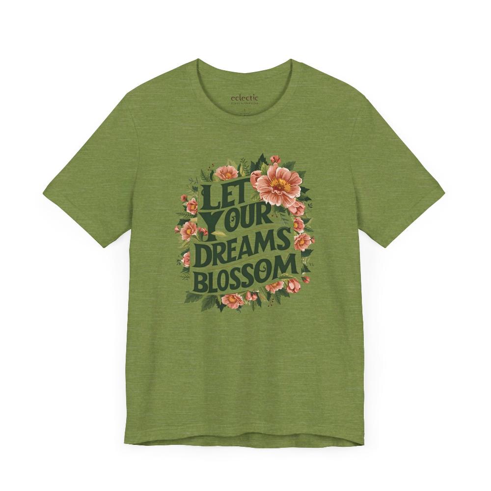 Let Your Dreams Blossom Classic Tee