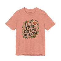 Let Your Dreams Blossom Classic Tee